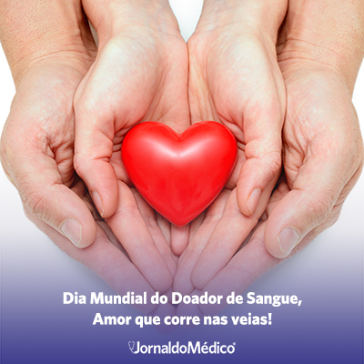 Dia Mundial do Doador de Sangue, Amor que corre nas veias!