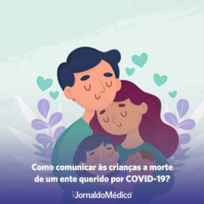 Como comunicar às crianças a morte de um ente querido por COVID-19?
