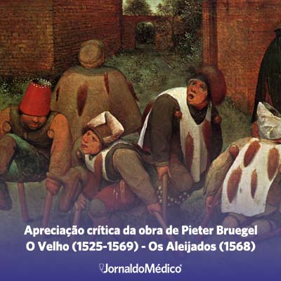 Apreciação crítica da obra de Pieter Bruegel O Velho (1525-1569) - Os Aleijados (1568)