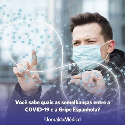 Você sabe quais as semelhanças entre a COVID-19 e a Gripe Espanhola?
