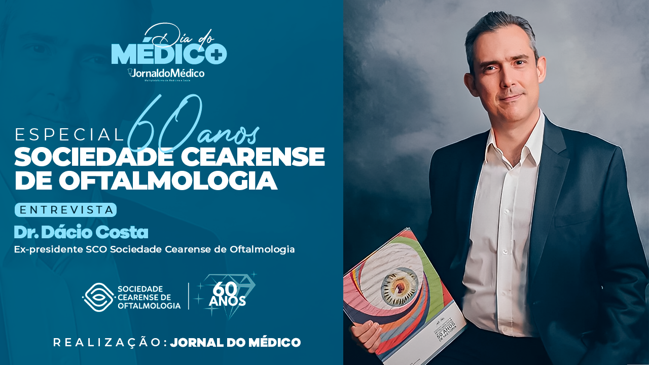 Especial Dia do Médico: Entrevista com o Dr. Dácio Costa, 60 anos da Sociedade Cearense de Oftalmologia