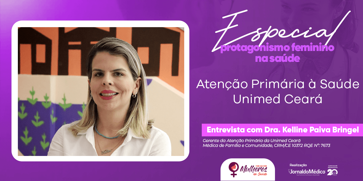 Atenção Primária à Saúde – Unimed Ceará: Entrevista Exclusiva com Dra. Kelline Paiva Bringel